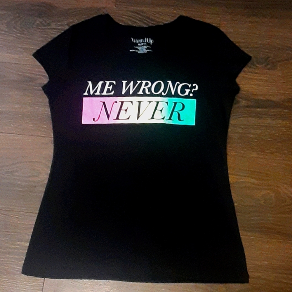Me Wrong? Never. Tee-shirt